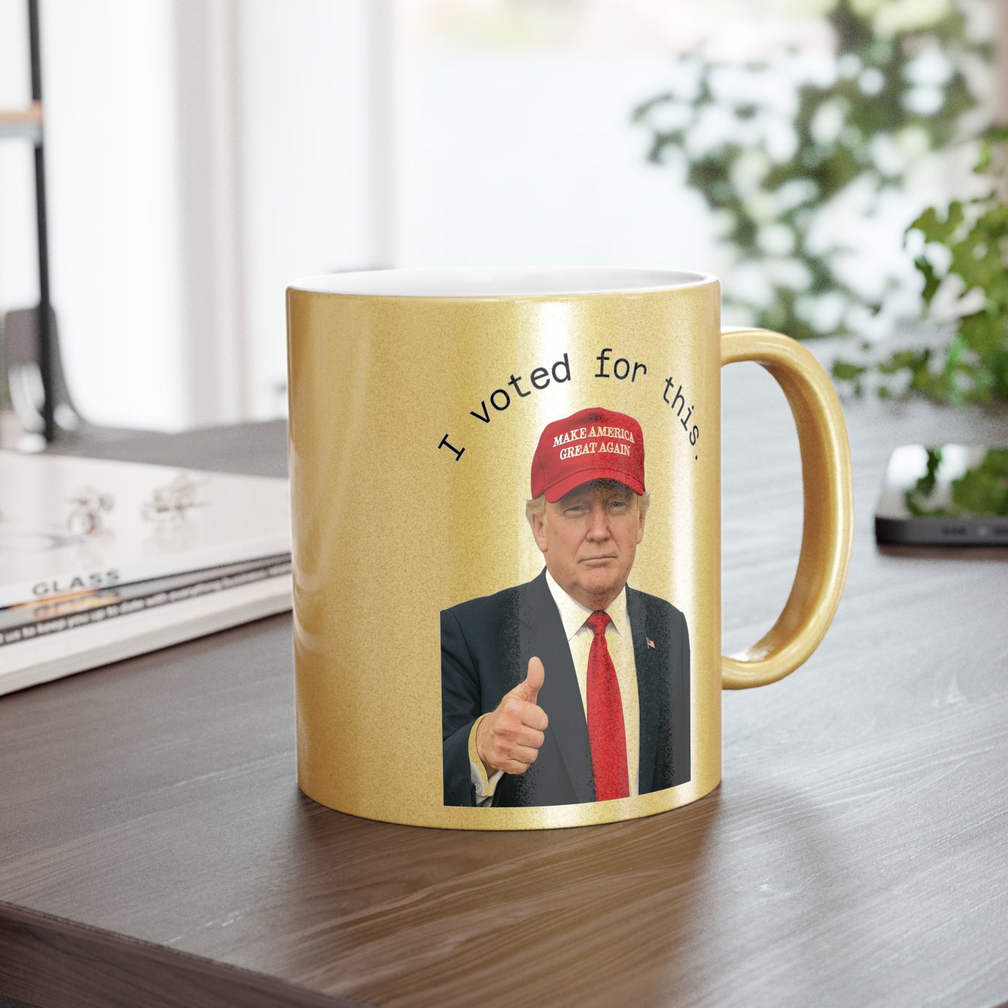 'I Voted For This.' - MAGA Gold Metallic Mug - Trump Thumbs Up - Coffee Mug - Home Goods - Political Gifts