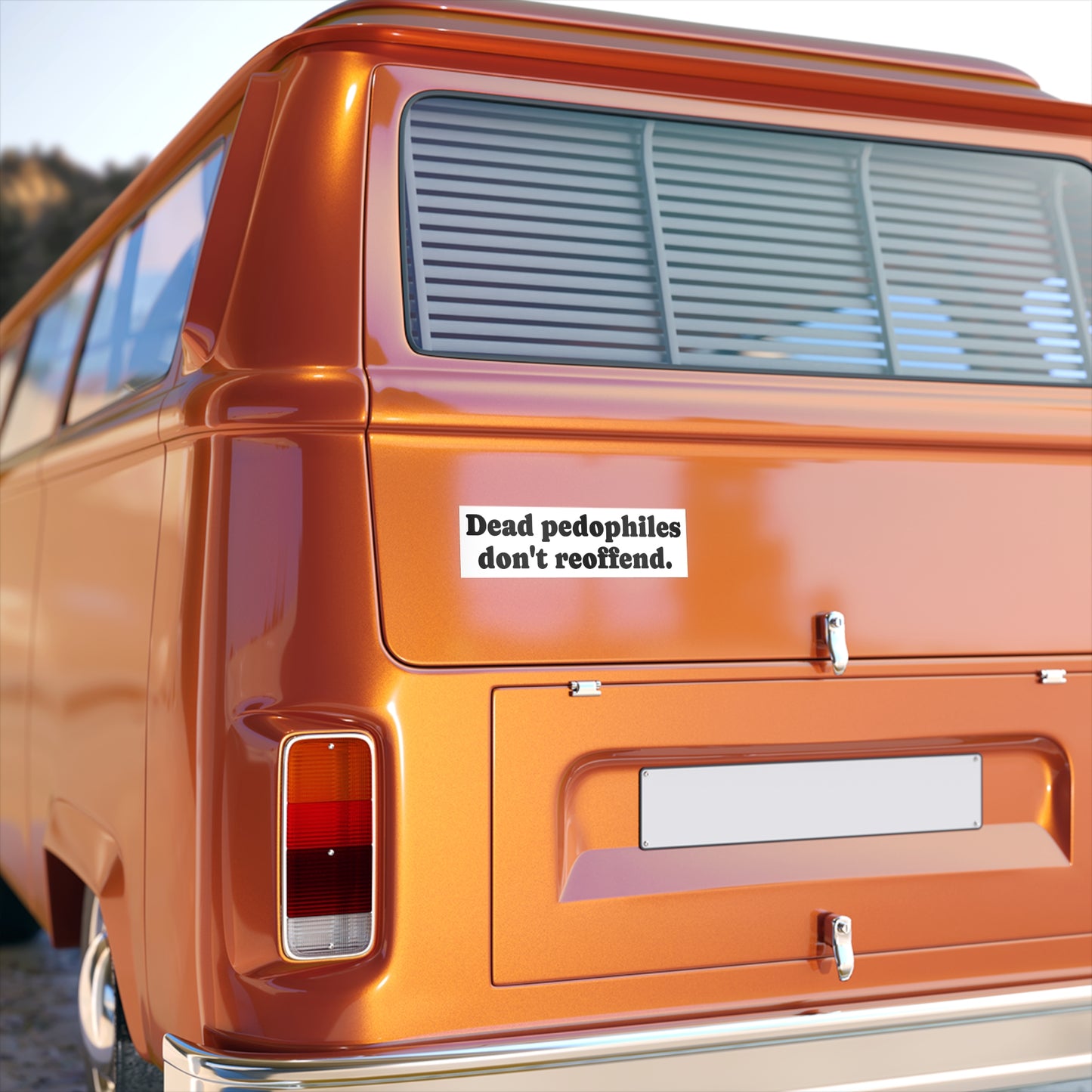 Dead Pedophiles Don't Reoffend Bumper Sticker