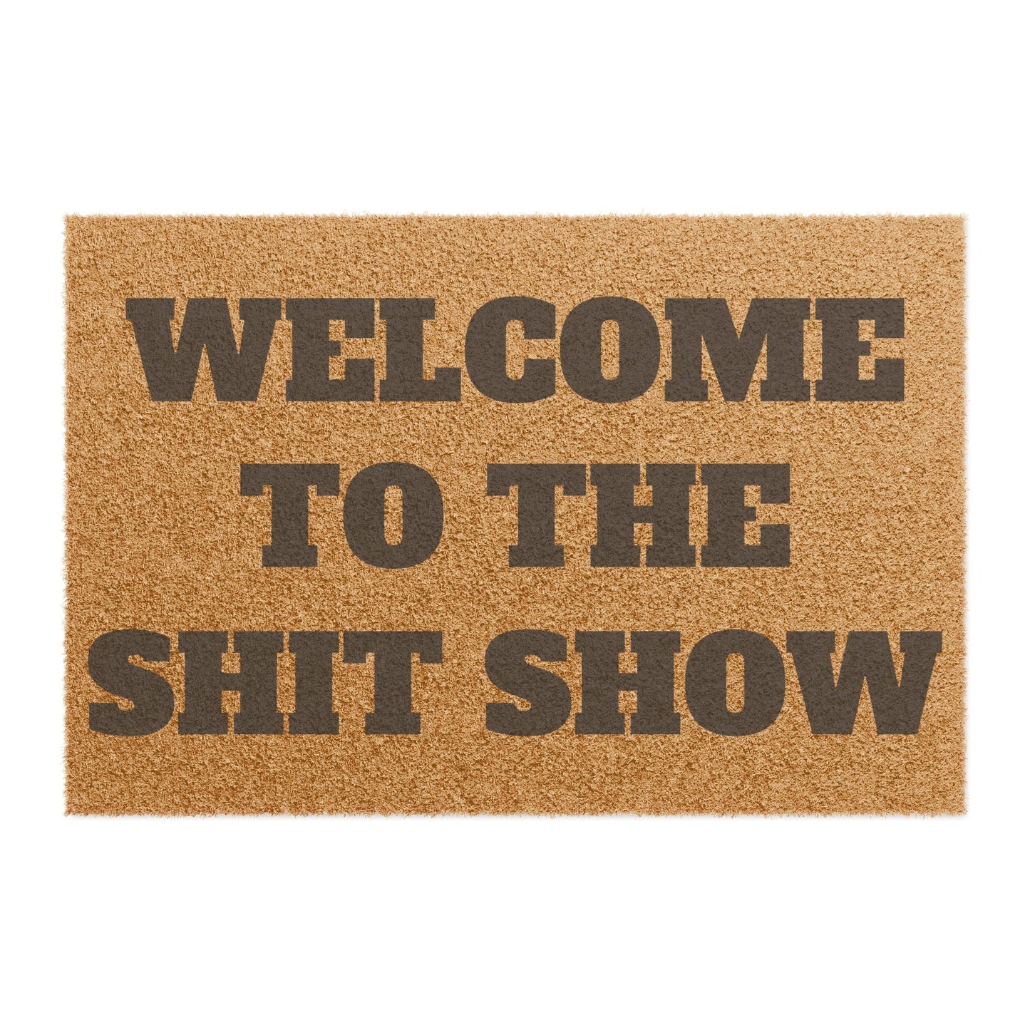 "WELCOME TO THE SHIT SHOW" - Welcome Mat - Funny Home Décor, Unique Gift, Personal Touch for Home, Housewarming, and Parties