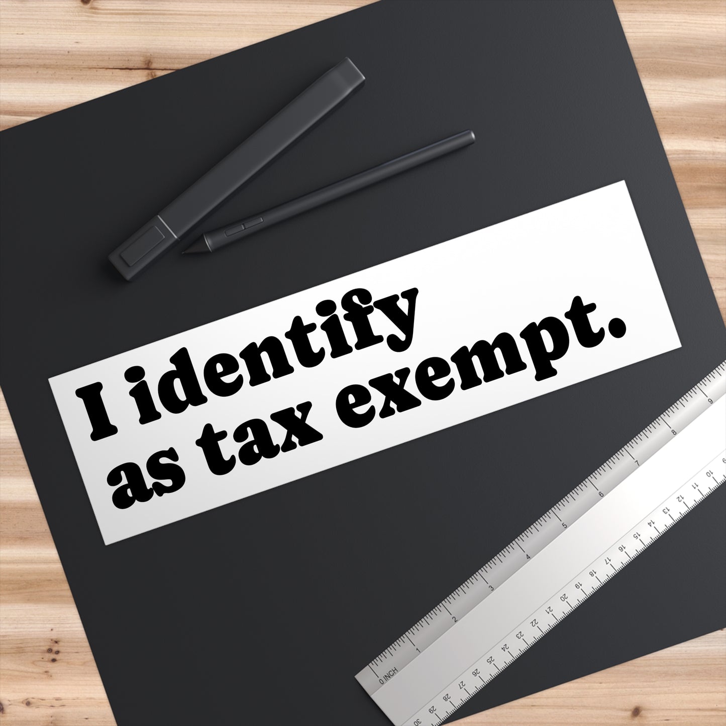 Copy of I Identify As Tax Exempt Bumper Sticker