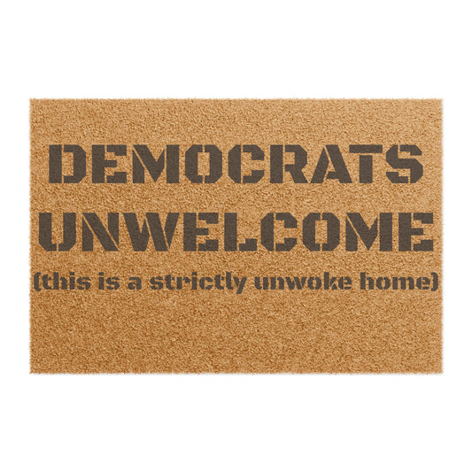 "Deomcrats Unwelcome: This is a Strictly Unwoke Home" - Welcome Doormat - Funny Home Décor, Unique Gift, Personal Touch for Home, Housewarming, and Parties