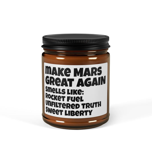 Make Mars Great Again - MAGA Swag - Political Humor - Scented Soy Candle
