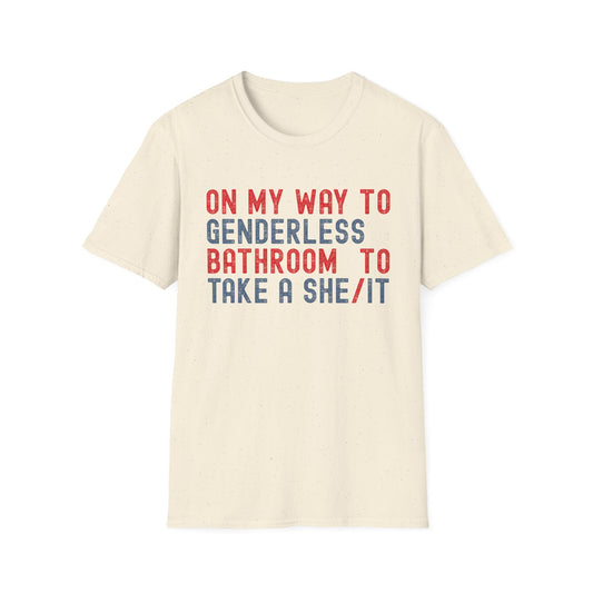 Unisex Humor T-Shirt - "On My Way to the Genderless Bathroom to Take a She/It" Unisex T-Shirt – Savage Anti-Woke Tee for Free Thinkers, Patriots & Political Sh*t-Stirrers – Red Hat Ruckus Exclusive