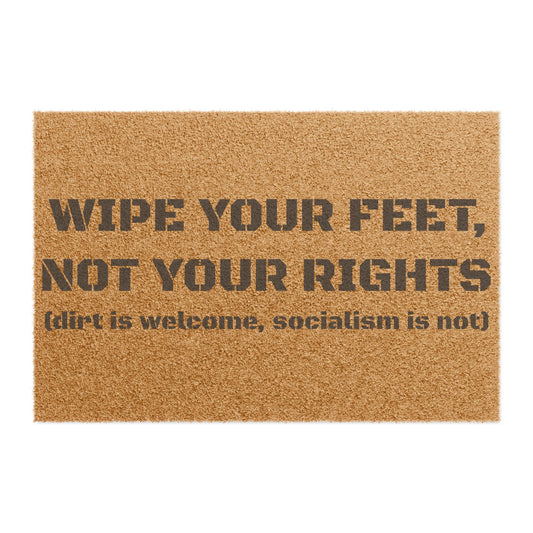 "Wipe Your Feet, Not Your Rights" - Welcome Doormat - Funny Home Décor, Unique Gift, Personal Touch for Home, Housewarming, and Parties