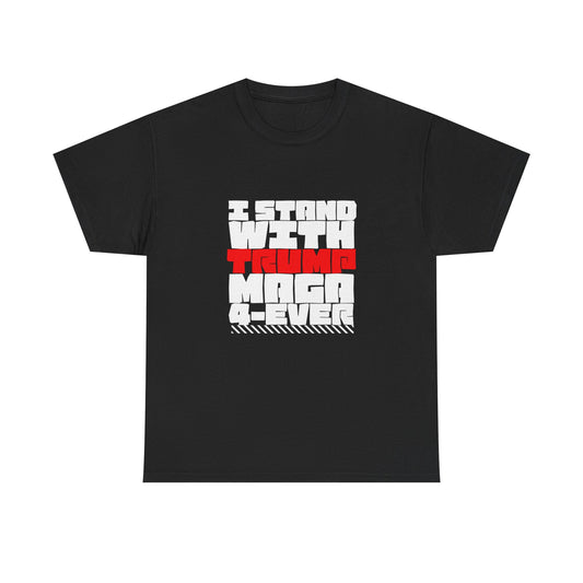 Unisex Heavy Cotton Tee - "I Stand With Trump MAGA Forever" Statement Shirt, Political Apparel, Election Wear, Gift for Supporters, [...]